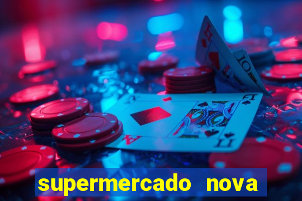 supermercado nova gera  o vila cisper